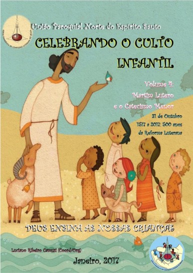 Caderno de Culto Infantil 2017_500 Anos da Reforma Luterana