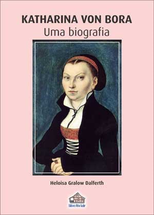 Capa Katharina von Bora. Uma biografia