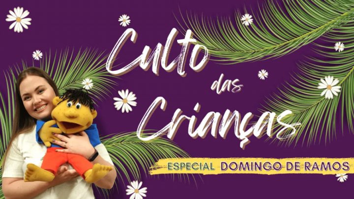 Culto das Crianças - Domingo de Ramos 2023