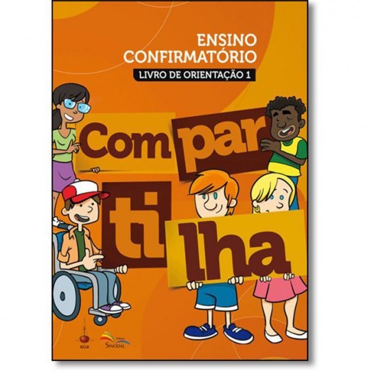 2016 Compartilha vol. 1 Coleção  Ensino Confirmatório - Livro de Orientação 1