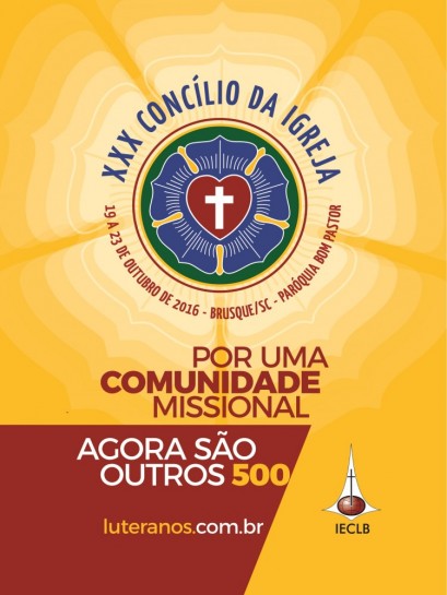 XXX Concílio da IECLB - 19-23.10.2016 - Paróquia Bom Pastor - Brusque/SC - Sínodo Vale do Itajaí