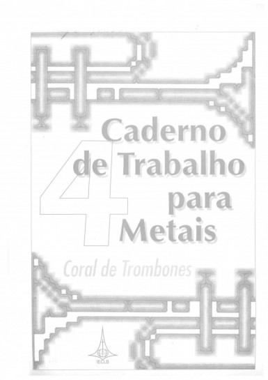 Caderno de Trabalho para Metais 04 - Coral de Trombones - 1996