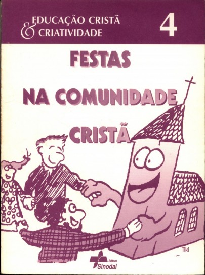 Educação e Criatividade 4 - Festas na Comunidade Cristã