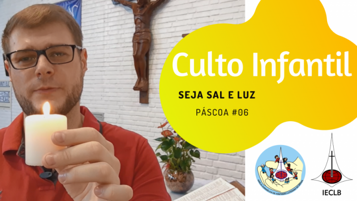 Culto Infantil - 6º. Domingo da Páscoa - 17-05-2020