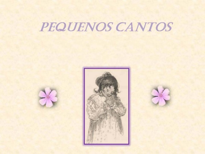 Pequenos Cantos