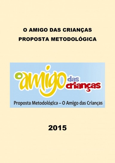 Proposta metodológica - O AMIGO DAS CRIANÇAS 2015