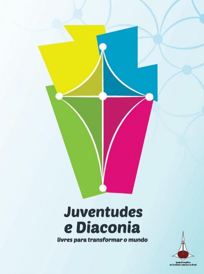 Juventudes e Diaconia - livres para transformar o mundo