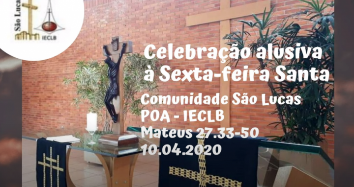 Celebração alusiva à Sexta-feira Santa - Comunidade São Lucas