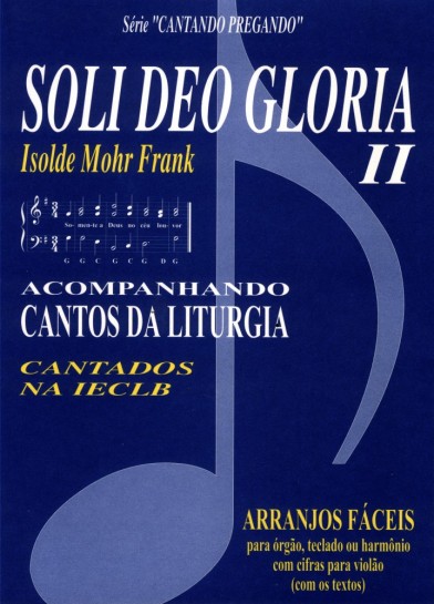 Soli Deo Gloria II - Cantos da Liturgia Cantados na