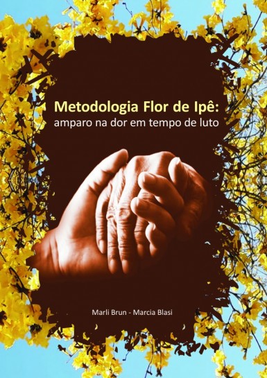 Metodologia Flor de Ipê - Amparo na dor em tempo de luto