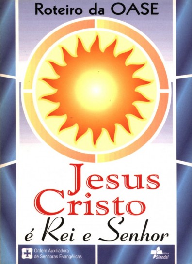 Roteiro da OASE 2000 - Jesus Cristo é Rei e Senhor