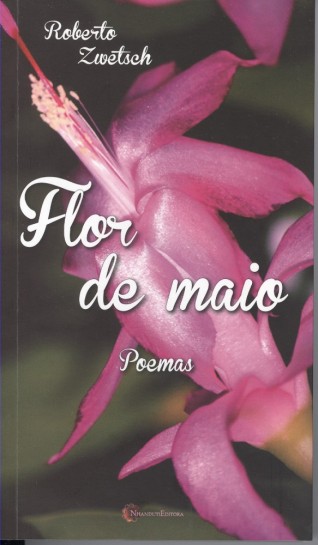 Flor de maio - Roberto Zwetsch