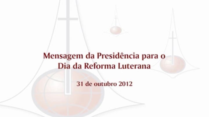 Mensagem da Presidência para o Dia da Reforma - 2012