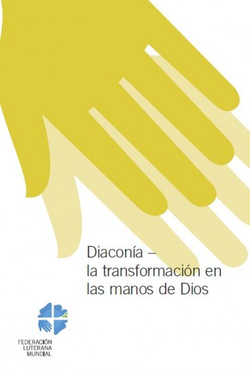 Diaconia - la transformaciona en las manos de Dios