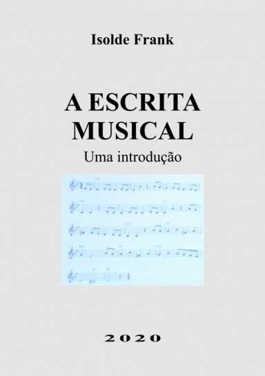 A Escrita Musical - Isolde Frank