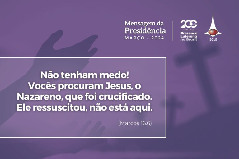 MENSAGEM DA PRESIDÊNCIA DA IECLB - Março 2024