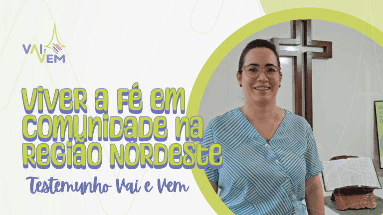 Campanha Vai e Vem possibilita a vivência da fé na Região Nordeste