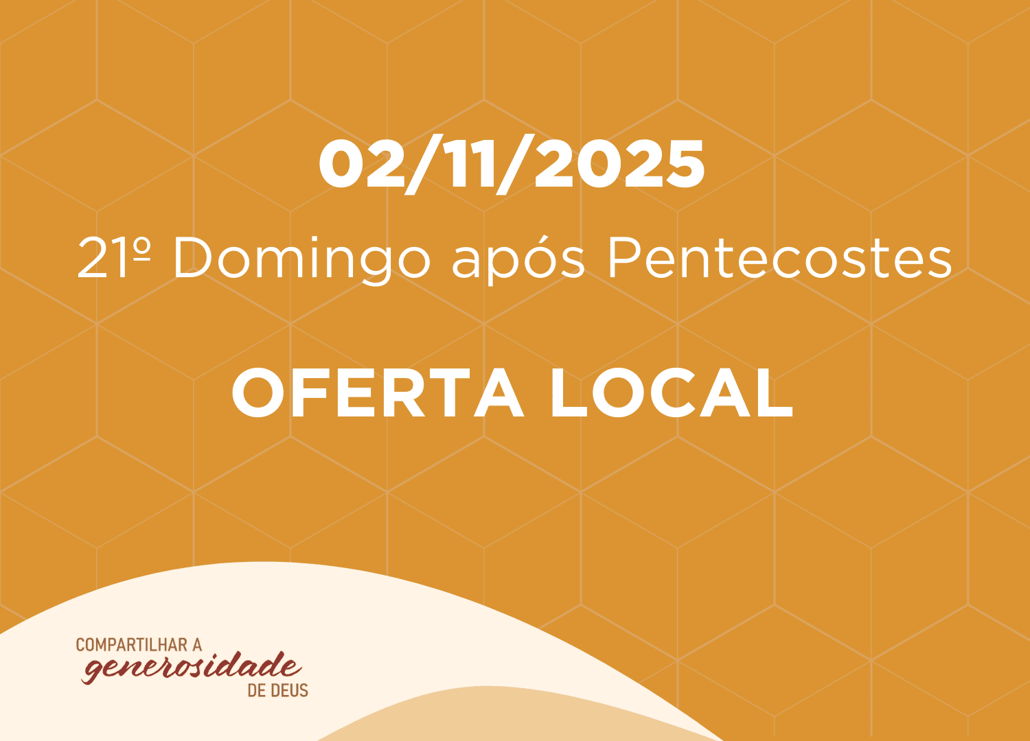 02/11/2025 - 21º Domingo após Pentecostes - Oferta Local