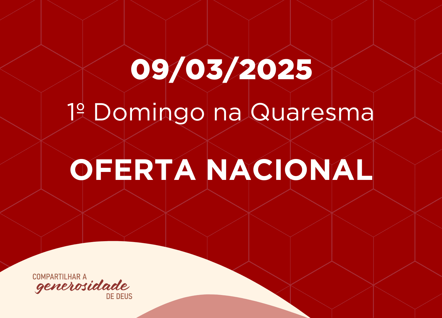 09/03/2025 - 1º Domingo na Quaresma - Oferta Nacional