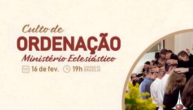 Culto de ordenação 16 fevereiro